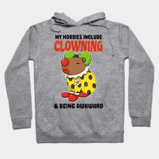 My hobbies include Clowning and being awkward Capybara Hoodie